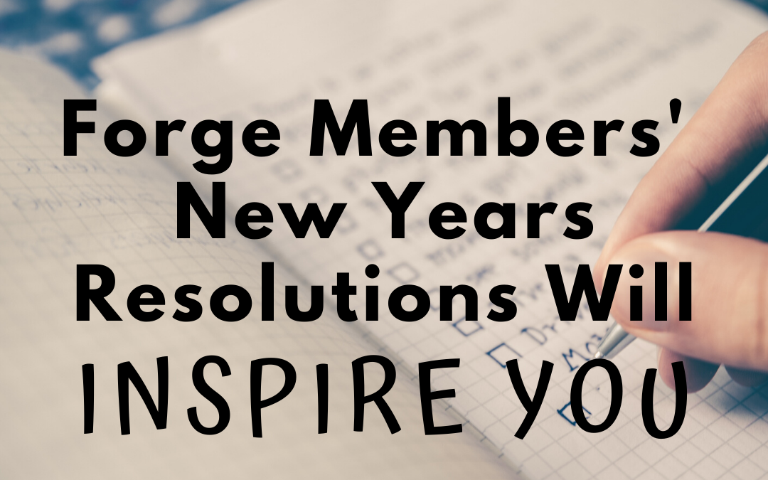 Forge Members’ New Years Resolutions Will Inspire You!