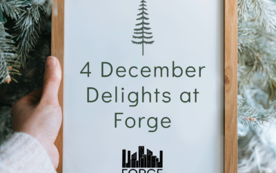 4 December Delights at Forge